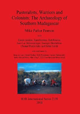bokomslag Pastoralists Warriors and Colonists: The Archaeology of Southern Madagascar