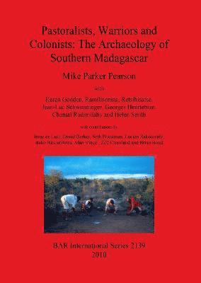 bokomslag Pastoralists Warriors and Colonists: The Archaeology of Southern Madagascar