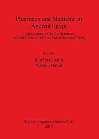 bokomslag Pharmacy and Medicine in Ancient Egypt