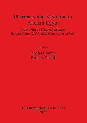 Jenefer Cockitt, Rosalie David - Pharmacy and Medicine in Ancient Egypt, Häftad