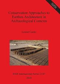 bokomslag Conservation Approaches to Earthen Architecture in Archaeological Contexts