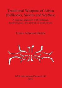 bokomslag Traditional Weapons of Africa (Billhooks Sickles and Scythes)