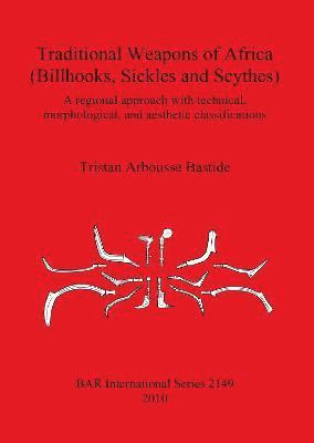 Traditional Weapons of Africa (Billhooks Sickles and Scythes)