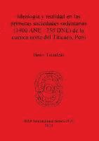 Henry Tantaleán - Ideología y realidad en las primeras sociedades sedentarias (1400 ANE-350 DNE) de la cuenca norte del Titicaca Perú, Häftad