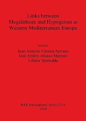 bokomslag Links between Megalithism and Hypogeism in Western Mediterranean Europe