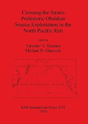 bokomslag Crossing the Straits: Prehistoric Obsidian Source Exploitation in the North Pacific Rim