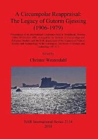 bokomslag A Circumpolar Reappraisal: The Legacy of Gutorm Gjessing (1906-1979)