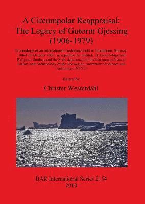 A Circumpolar Reappraisal: The Legacy of Gutorm Gjessing (1906-1979) 1