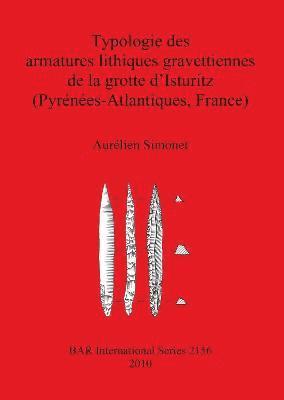 bokomslag Typologie des armatures lithiques gravettiennes de la grotte d'Isturitz (Pyrnes-Atlantiques France)