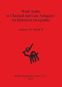 bokomslag Wadi Araba in Classical and Late Antiquity: An Historical Geography