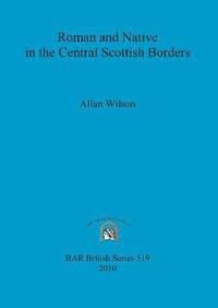 bokomslag Roman and Native in the Central Scottish Borders