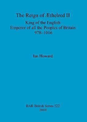 bokomslag reign of Æthelred II, King of the English, Emperor of all the peoples of Britain, 978-1016