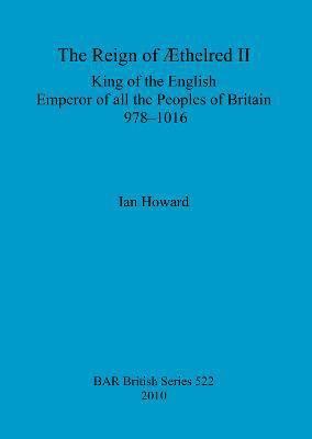 bokomslag The reign of thelred II, King of the English, Emperor of all the peoples of Britain, 978-1016