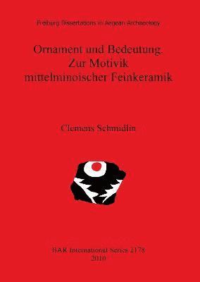 Clemens Schmidlin - Ornament und Bedeutung. Zur Motivik mittelminoischer Feinkeramik, Häftad