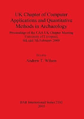 bokomslag UK Chapter of Computer Applications and Quantitative Methods in Archæology