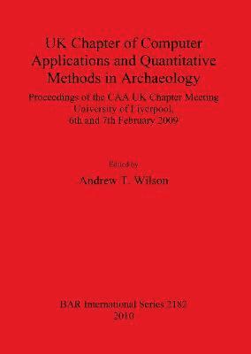 bokomslag UK Chapter of Computer Applications and Quantitative Methods in Archology