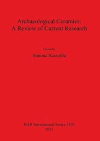 bokomslag Archaeological Ceramics: A Review of Current Research