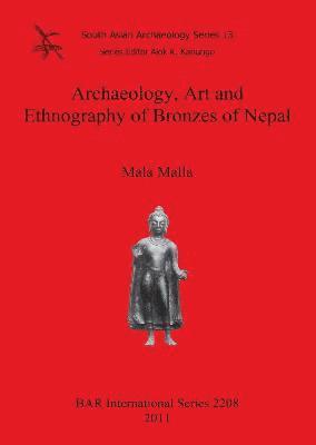 Mala Malla - Archaeology Art and Ethnography of Bronzes of Nepal, Häftad