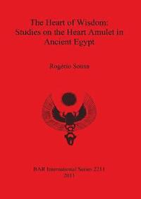 bokomslag Heart of Wisdom: Studies on the Heart Amulet in Ancient Egypt