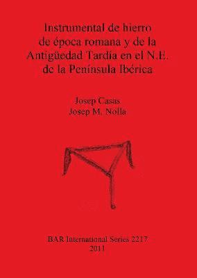 bokomslag Instrumental de hierro de época romana y de la Antigüedad Tardía en el N.E. de la Península Ibérica