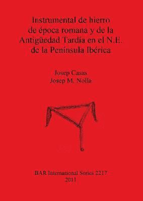 Instrumental de hierro de poca romana y de la Antigedad Tarda en el N.E. de la Pennsula Ibrica 1