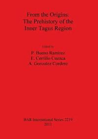bokomslag From the Origins: The Prehistory of the Inner Tagus Region