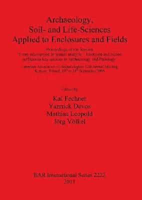 Archaeology Soil- and Life-Sciences Applied to Enclosures and Fields 1