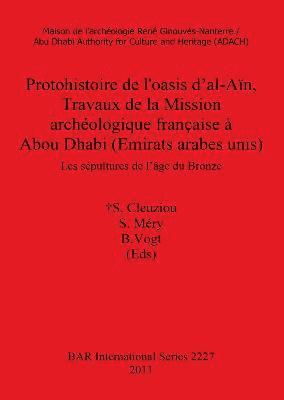 Protohistoire de l'oasis d'al-An Travaux de la Mission archologique franaise  Abou Dhabi (Emirats arabes unis) 1