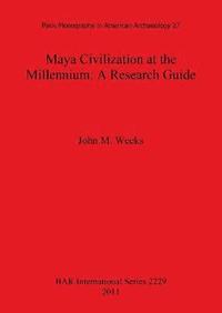 bokomslag Maya Civilization at the Millennium