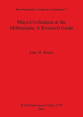 Maya Civilization at the Millennium 1