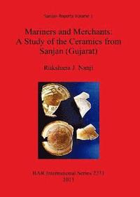 bokomslag Mariners and Merchants: A Study of the Ceramics from Sanjan (Gujarat)