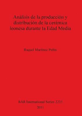 bokomslag Anlisis de la produccin y distribucin de la cermica leonesa durante la Edad Media