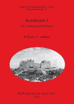 Kulubnarti I: The Architectural Remains 1