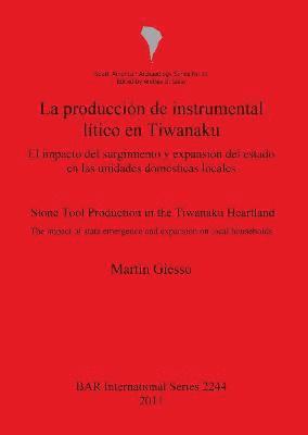 Martín Giesso, Martín - producción de instrumental lítico en Tiwanaku   /  Stone tool production in the Tiwanaku, Häftad