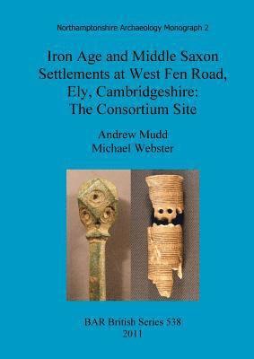 bokomslag Iron Age and Middle Saxon settlements at West Fen Road, Ely, Cambridgeshire