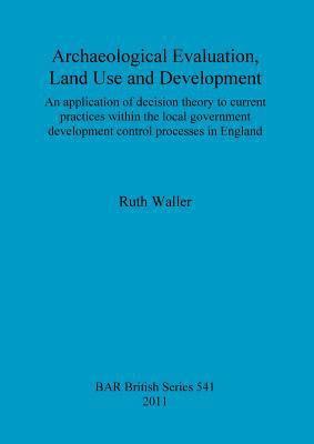 Archaeological evaluation, land use and development 1