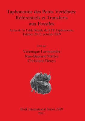 Véronique Laroulandie, Jean-Baptiste Mallye - Taphonomie des Petits Vertébrés: Référentiels et Transferts aux Fossiles, Häftad