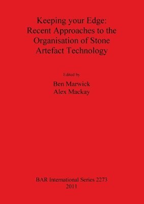 bokomslag Keeping your Edge: Recent Approaches to the Organisation of Stone Artefact Technology