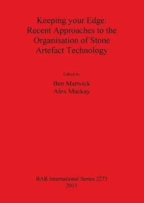 bokomslag Keeping your Edge: Recent Approaches to the Organisation of Stone Artefact Technology