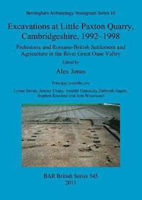 bokomslag Excavations at Little Paxton Quarry, Cambridgeshire, 1992-1998