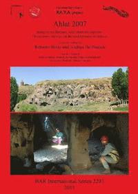 bokomslag Ahlat 2007: Indagini preliminari sulle strutture rupestri / Preliminary surveys on the underground structures