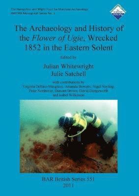 bokomslag archaeology and history of the Flower of Ugie, wrecked 1852 in the Eastern Solent