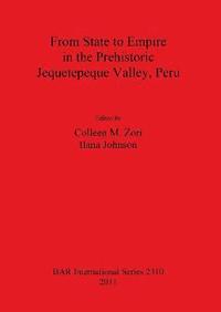 bokomslag From State to Empire in the Prehistoric Jequetepeque Valley Peru