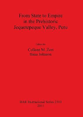 bokomslag From State to Empire in the Prehistoric Jequetepeque Valley Peru