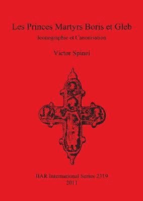 Victor Spinei - Les Princes Martyrs Boris et Gleb, Häftad
