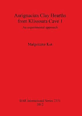 bokomslag Aurignacian Clay Hearths from Klissoura Cave 1