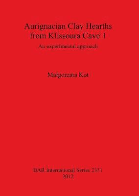 bokomslag Aurignacian Clay Hearths from Klissoura Cave 1