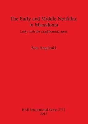 bokomslag The Early and Middle Neolithic in Macedonia