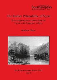 bokomslag The Earlier Palaeolithic of Syria