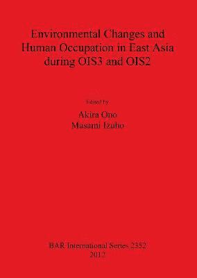 Environmental Changes and Human Occupation in East Asia during OIS3 and OIS2 1